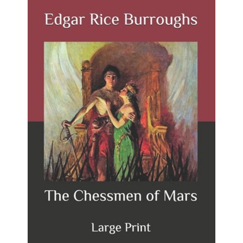 The Chessmen of Mars: Large Print Paperback, Independently Published, English, 9798562971173