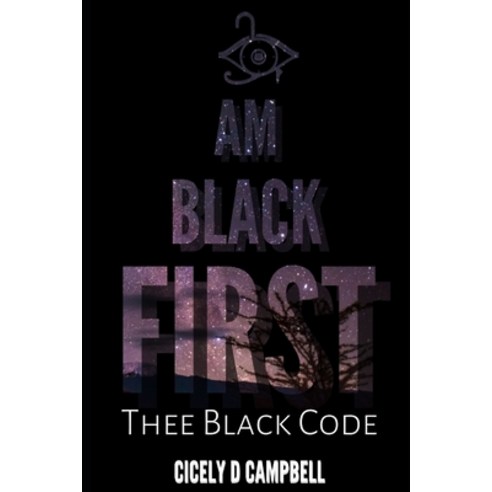 (영문도서) I Am BLACK First: Thee BLACK Code Paperback, Black First, LLC, English, 9780578901787