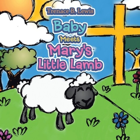 Baby Meets Mary''s Little Lamb Paperback, 1st Book Library, English, 9781665522076