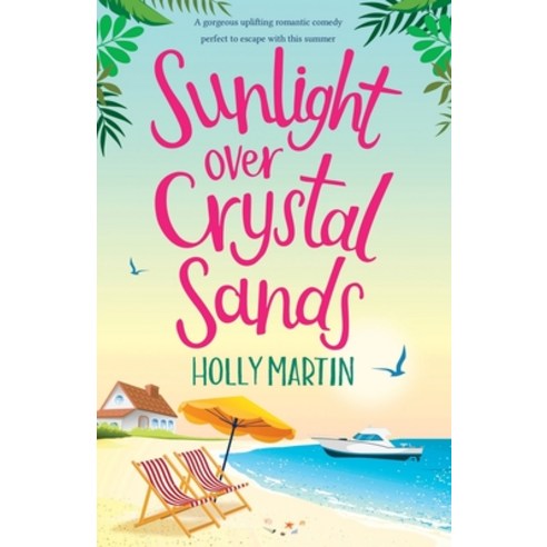 (영문도서) Sunlight over Crystal Sands: A gorgeous uplifting romantic comedy perfect to escape with this... Paperback, Sunshine, Seaside & Sparkles, English, 9781913616236