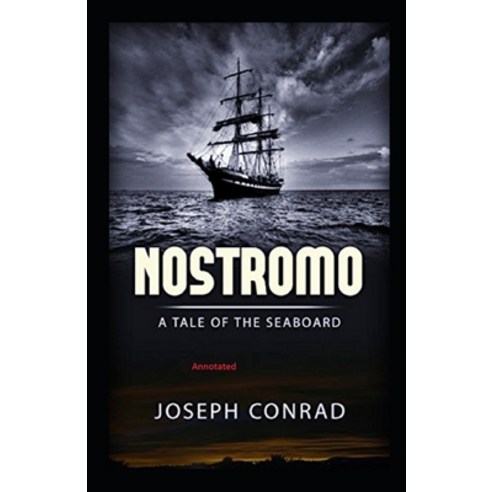 Nostromo a Tale of the Seaboard Annotated Paperback, Amazon Digital Services LLC..., English, 9798737589752