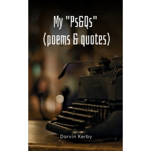 (영문도서) My "Ps&Qs" (Poems & Quotes) Paperback, Bookleaf Publishing, English, 9789358318906