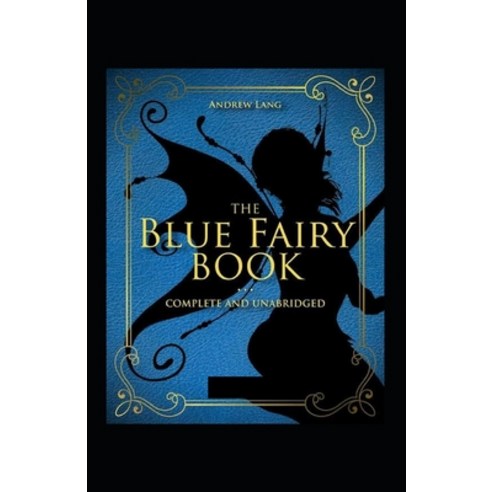 (영문도서) The Blue Fairy Book Illustrated Paperback, Independently Published, English, 9798464761087