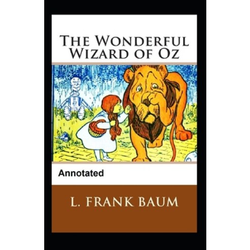 The Wonderful Wizard of OZ Annotated Paperback, Independently Published, English, 9798711905196