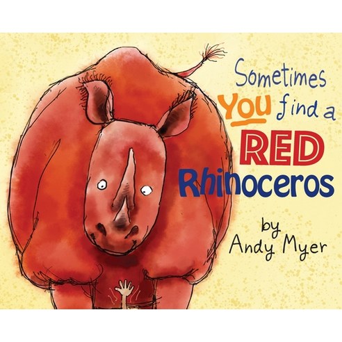 (영문도서) Sometimes You Find A Red Rhinoceros Hardcover, PYP Academy Press, English, 9781951591922