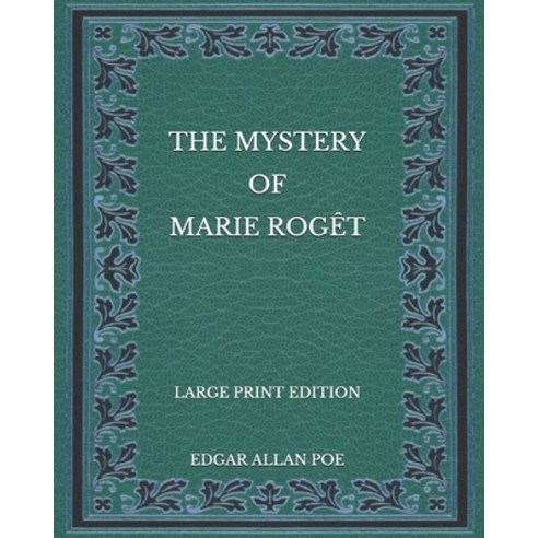 The Mystery of Marie Rogêt - Large Print Edition Paperback, Independently Published, English, 9798569438921