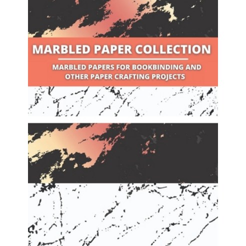 (영문도서) Marbled Paper Collection: marbled papers for bookbinding and other paper crafting projects Paperback, Independently Published, English, 9798510521306