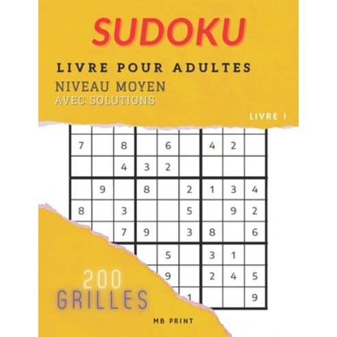 Sudoku - Livre Pour Adultes - Niveau Moyen avec Solutions (Livre 1): 200 Grilles - Un cadeau idéal p... Paperback, Independently Published, English, 9798593298775