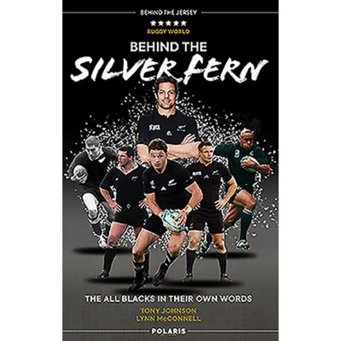 Behind the Silver Fern: The All Blacks in Their Own Words Paperback, Polaris, English, 9781913538200