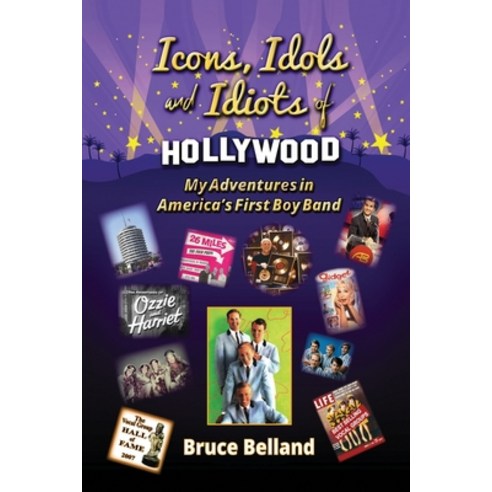 (영문도서) Icons Idols and Idiots of Hollywood - My Adventures in America''s First Boy Band Paperback, BearManor Media, English, 9798887712260