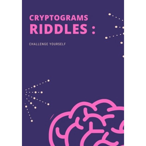 Cryptograms Riddles Challenge Yourself: Riddles and Brain Teasers That Kids and Family Will Enjoy - ... Paperback, Independently Published, English, 9798576454761
