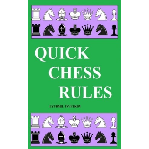 Quick Chess Rules Paperback, Independently Published