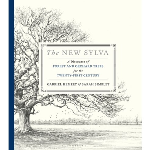 (영문도서) The New Sylva: A Discourse of Forest and Orchard Trees for the Twenty-First Century Hardcover, Bloomsbury Publishing, English, 9781526640109