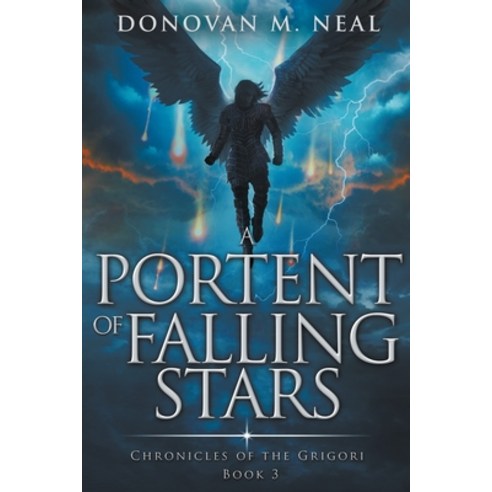 (영문도서) A Portent of Falling Stars: The Chronicles of the Grigori Book 3 Paperback, Independently Published, English, 9798755797085