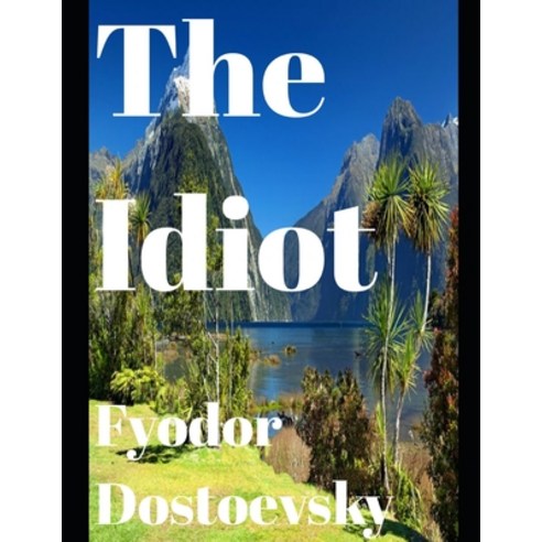 The Idiot (Annotated) Paperback, Independently Published, English, 9798587845985