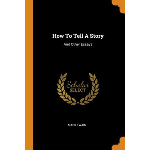 (영문도서) How To Tell A Story: And Other Essays Paperback, Franklin Classics, English, 9780343572860