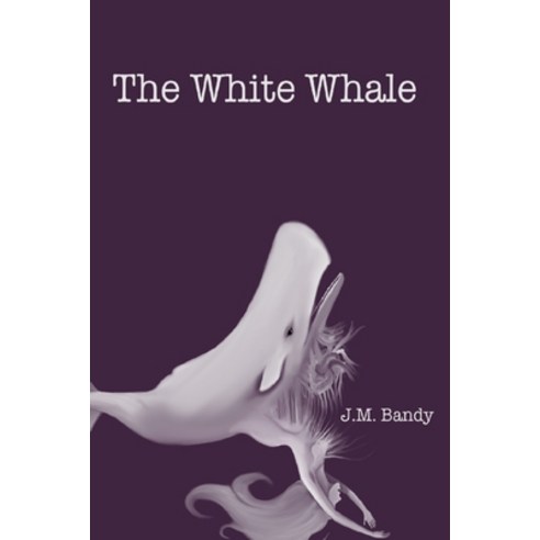 (영문도서) The White Whale: A collection of poetry Paperback, Independently Published, English, 9798509037207