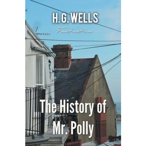The History of Mr. Polly Paperback, Fantastica