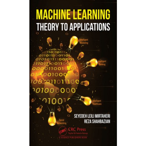 (영문도서) Machine Learning: Theory to Applications Hardcover, CRC Press, English, 9780367634537