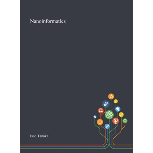 Nanoinformatics Hardcover, Saint Philip Street Press, English, 9781013269776