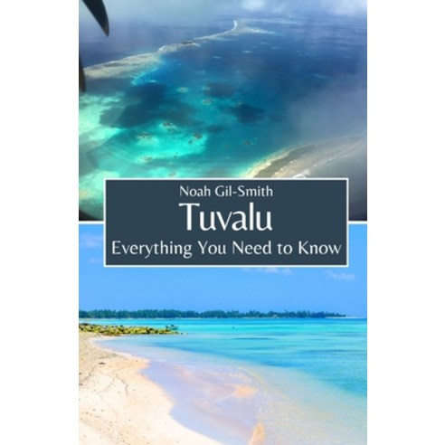 (영문도서) Tuvalu: Everything You Need to Know Paperback, Independently Published, English, 9798324361235