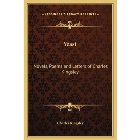 (영문도서) Yeast: Novels Poems and Letters of Charles Kingsley Hardcover, Kessinger Publishing, English, 9781169330832