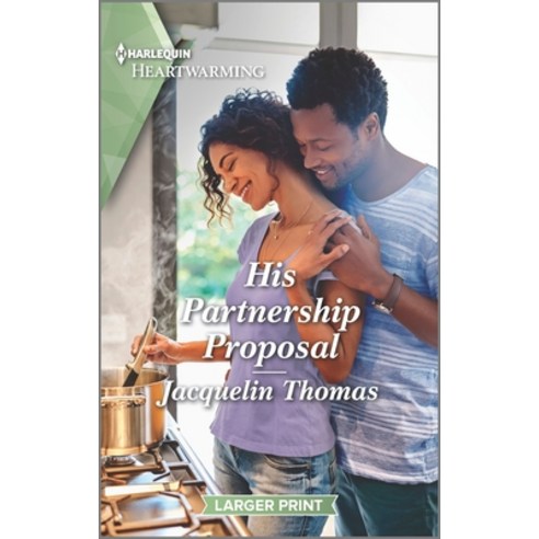 (영문도서) His Partnership Proposal: A Clean and Uplifting Romance Mass Market Paperbound, Harlequin Heartwarming Larg..., English, 9781335584793