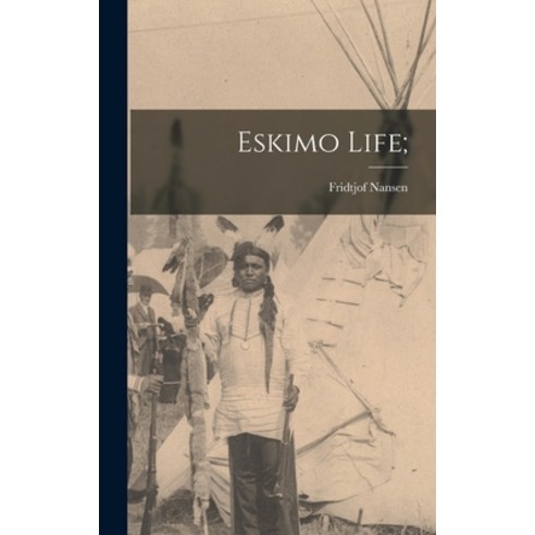 (영문도서) Eskimo Life; Hardcover, Legare Street Press, English, 9781013859984