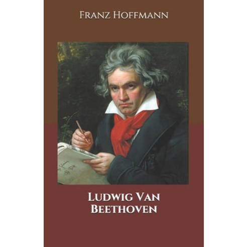 Ludwig Van Beethoven Paperback, Independently Published