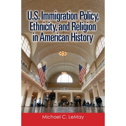 (영문도서) U.S. Immigration Policy Ethnicity and Religion in American History Paperback, Bloomsbury Academic, English, 9798765128558