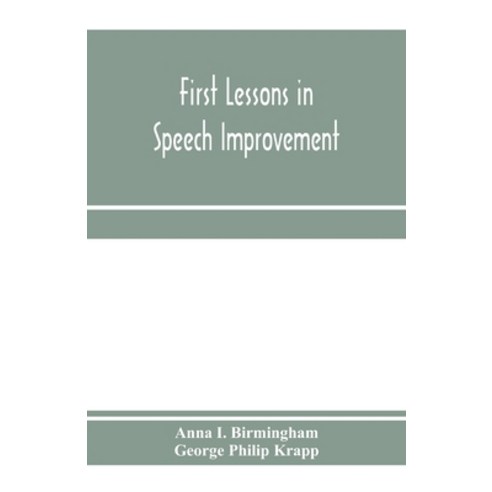(영문도서) First lessons in speech improvement Paperback, Alpha Edition, English, 9789353971465