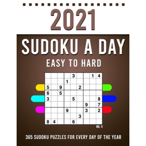 2021 Sudoku a Day: 365 Sudoku Puzzles For Every Day Of The Year (2021 Sudoku Puzzle Books For Adults... Paperback, Independently Published, English, 9798586205315