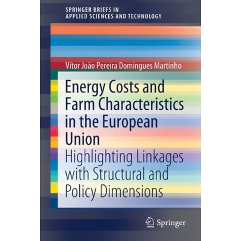 (영문도서) Energy Costs and Farm Characteristics in the European Union: Highlighting Linkages with Struc... Paperback, Springer, English, 9783030758387