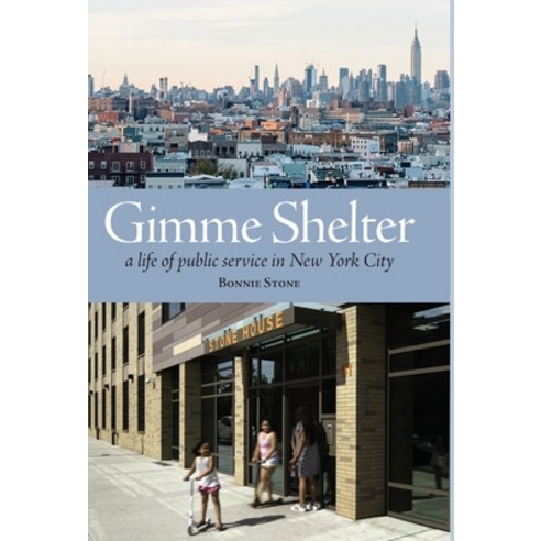 (영문도서) Gimme Shelter: a life of public service in New York City Hardcover, Brooklyn River Press, English, 9780988267541