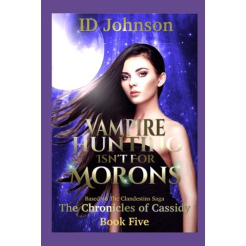 (영문도서) Vampire Hunting Isn''t for Morons Paperback, Independently Published, English, 9781796699814
