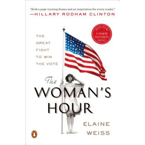 The Woman''s Hour: The Great Fight to Win the Vote Paperback, Penguin Group