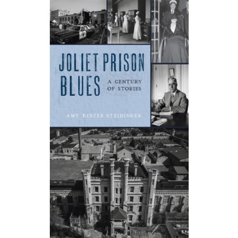 (영문도서) Joliet Prison Blues: A Century of Stories Hardcover, History PR, English, 9781540247476