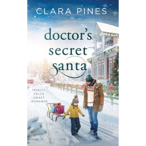 (영문도서) Doctor''s Secret Santa: Trinity Falls Sweet Romance - Book 6 Paperback, Independently Published, English, 9798396162709