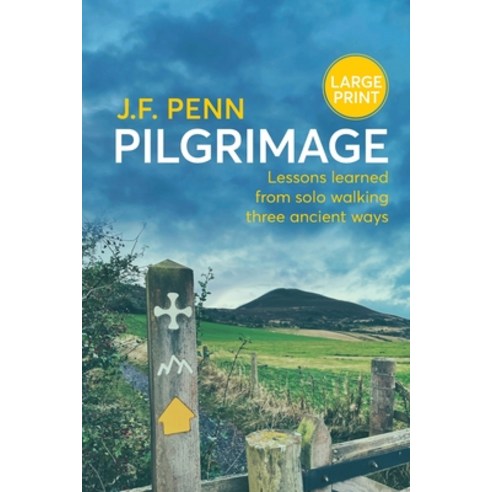 (영문도서) Pilgrimage Large Print: Lessons Learned from Solo Walking Three Ancient Ways Paperback, Curl Up Press, English, 9781915425218