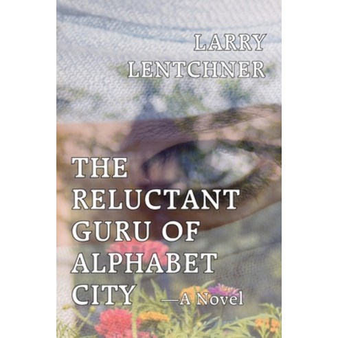 (영문도서) The Reluctant Guru Of Alphabet City Paperback, Absolutely Amazing eBooks, English, 9781949504422