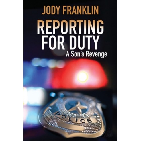 (영문도서) Reporting For Duty: A Son''s Revenge Paperback, Palmetto Publishing, English, 9798885904445