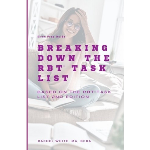 (영문도서) Breaking Down theRBT Task List: Based on the RBT Task List (2nd Ed.) Paperback, Independently Published, English, 9798351726168