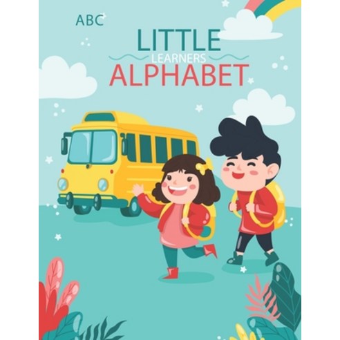 (영문도서) Little Learners Alphabet Paperback, Independently Published, English, 9798423218553