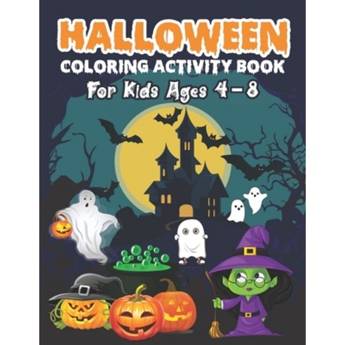 Halloween Coloring Activity Book For Kids Ages 4-8: Cute Halloween Coloring Book Lover A Collection ... Paperback, Independently Published, English, 9798694576208