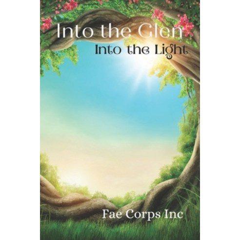 (영문도서) Into The Glen: Into The Light Paperback, Independently Published, English, 9798458328449