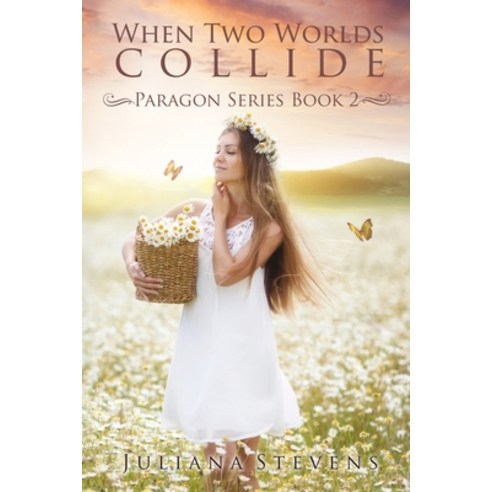 When Two Worlds Collide (Paragon Series Book 2) Paperback, Independently Published, English, 9781983333033