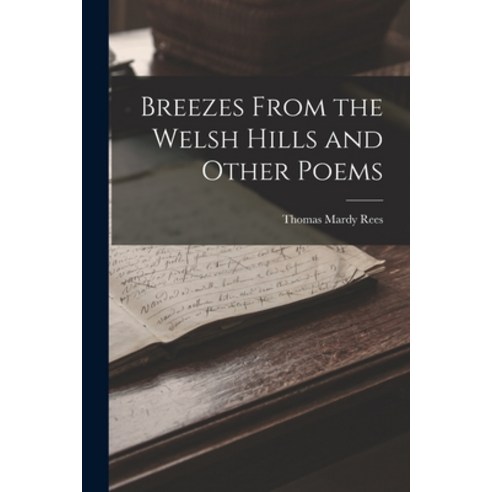(영문도서) Breezes From the Welsh Hills and Other Poems Paperback, Legare Street Press, English, 9781018911410