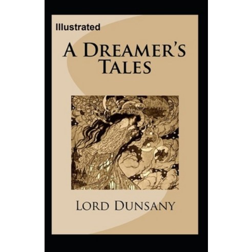 A Dreamer''s Tales Illustrated Paperback, Independently Published, English, 9798712614257
