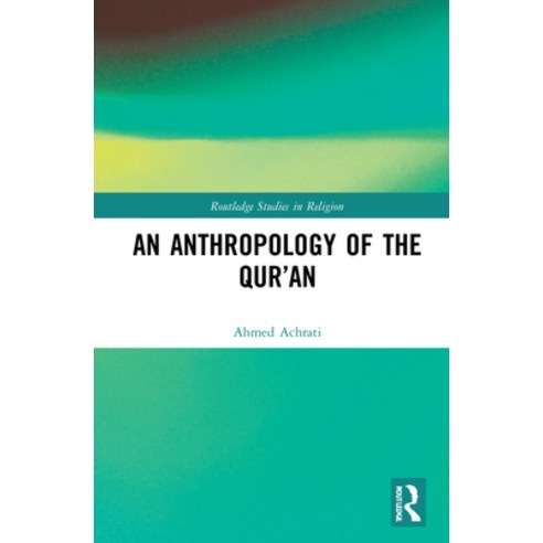 (영문도서) An Anthropology of the Qur''an Hardcover, Routledge, English, 9781032052885