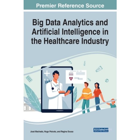 (영문도서) Big Data Analytics and Artificial Intelligence in the Healthcare Industry Hardcover, Medical Information Science..., English, 9781799891727